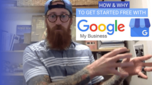 How & Why To Get Started Free with Google My Business