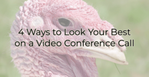 4 ways to look your best on a video conference call