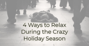 4 ways to relax during the crazy holiday season