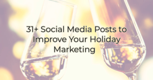 31 social media posts to improve your holiday marketing