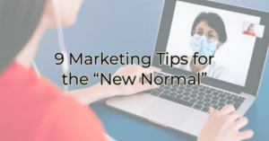 9 More Marketing Tips for the New Normal