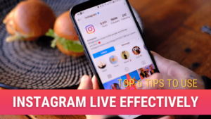 The Top 6 Tips To Use Instagram Live Effectively