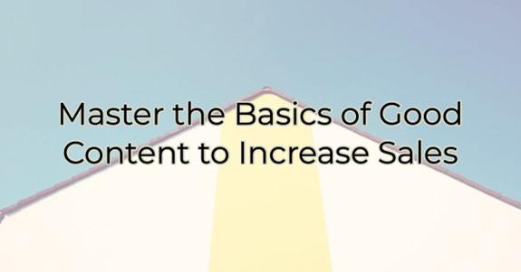 Master the Basics of Good Content to Increase Sales