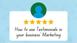 How to use Testimonials in your business' Marketing